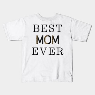 Best mom ever Kids T-Shirt